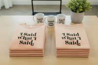 I Said What I Said T-Shirt